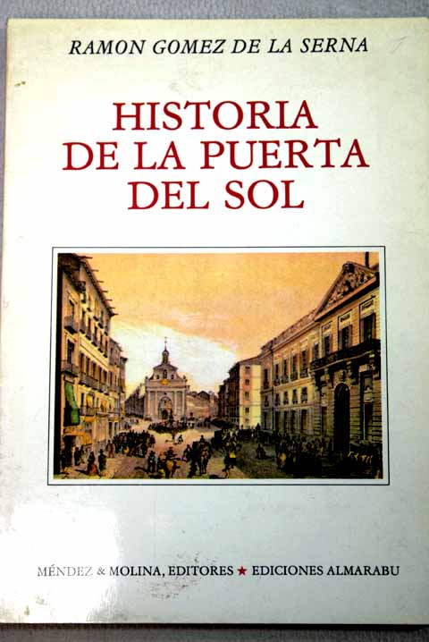 Historia de la Puerta del Sol / Ramn Gmez de la Serna