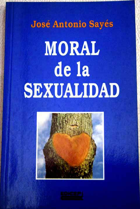 moral de la sexualidad - jose antonio sayes