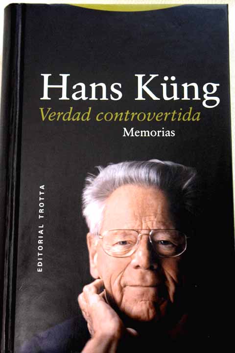 Verdad controvertida memorias / Hans Kng