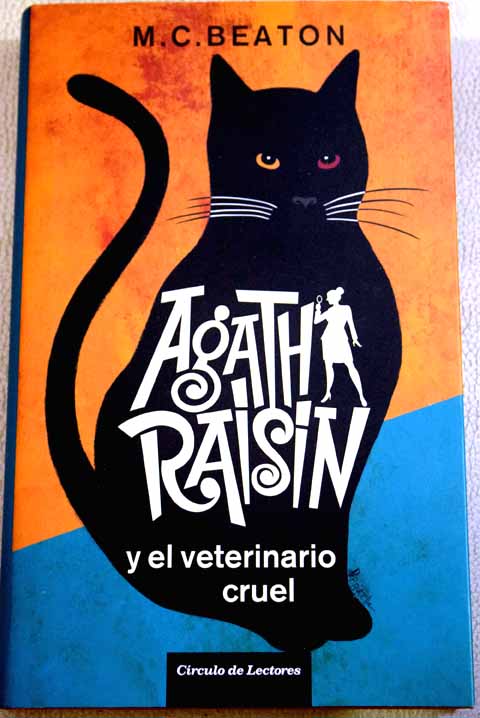 Agatha Raisin y el veterinario cruel / M C Beaton