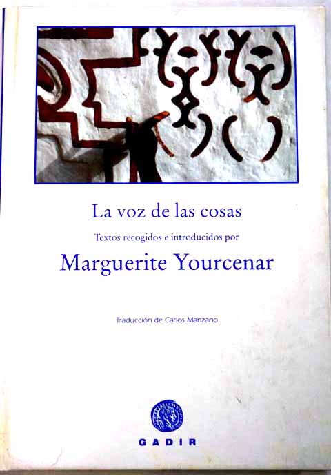 La voz de las cosas / Marguerite Yourcenar