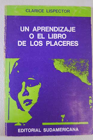 Un aprendizaje o El libro de los placeres / Clarice Lispector