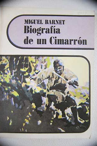 Biografa de un cimarron / Miguel Barnet