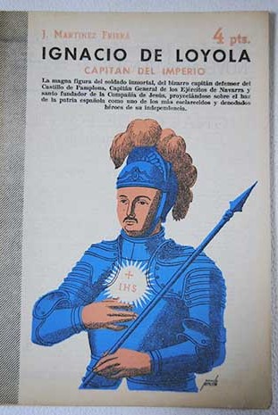 Ignacio de Loyola capitn del imperio / Joaqun Martnez Friera