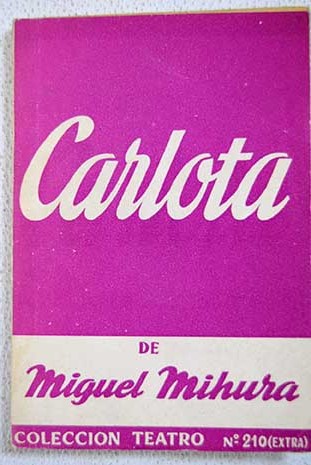 Carlota / Miguel Mihura