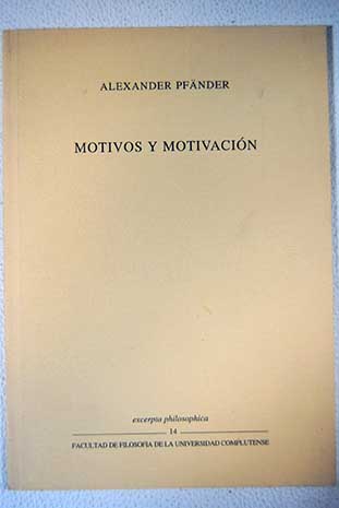 Motivos y motivación / Alexander Pfänder