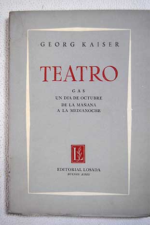 Teatro Gas Un dia de octubre De la manana a la medianoche / Georg Kaiser
