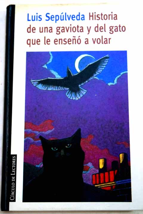 Historia de una gaviota y del gato que le ense a volar / Luis Seplveda
