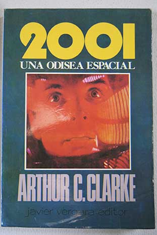 Dosmil uno una odisea espacial / Arthur Charles Clarke