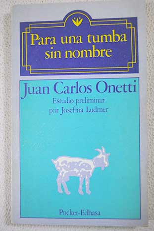 Para una tumba sin nombre / Juan Carlos Onetti
