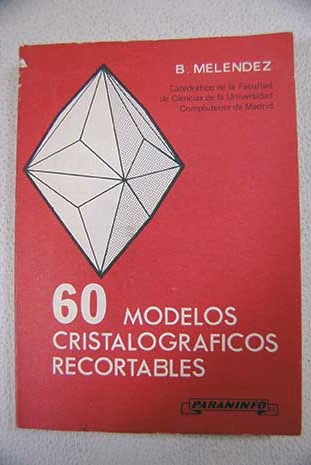 60 modelos cristalogrficos recortables / Bermudo Melndez