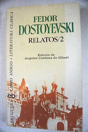 Relatos Volumen II / Fedor Dostoyevski