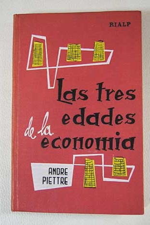 Las tres edades de la economía / André Piettre