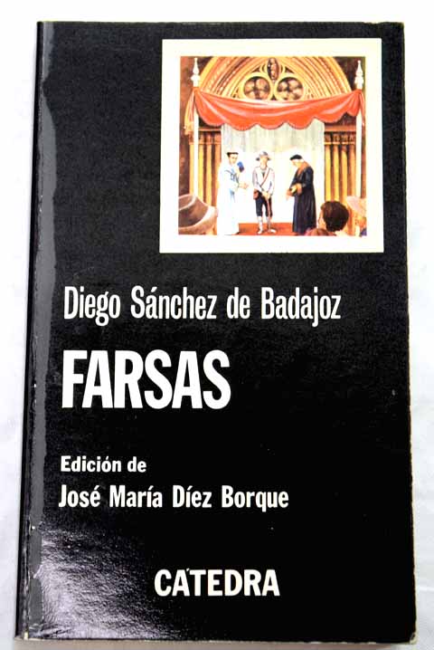 Farsas / Diego Snchez de Badajoz