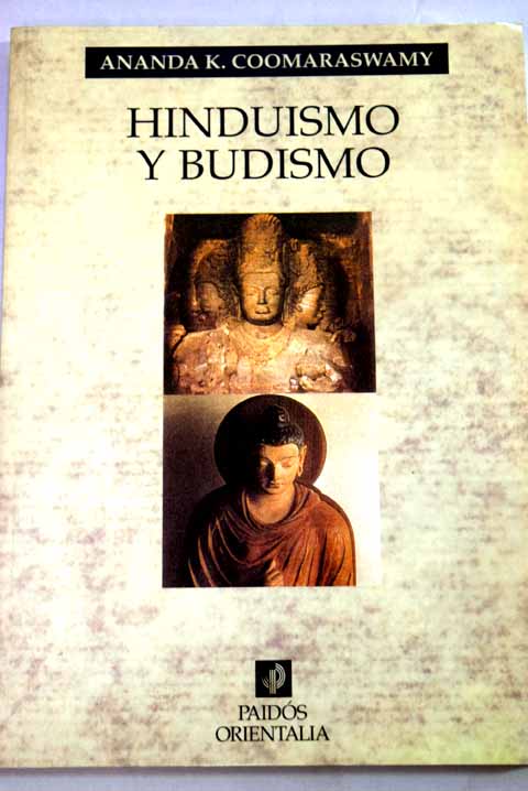 Hinduismo y budismo / Ananda K Coomaraswamy
