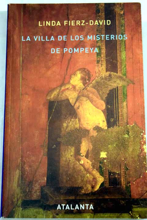 La villa de los misterios de Pompeya / Linda Fierz David