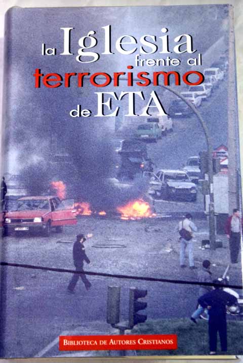 La Iglesia frente al terrorismo de ETA / Jose Francisco Serrano Oceja