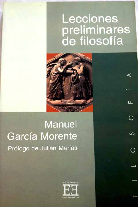 Lecciones preliminares de filosofa / Manuel Garca Morente