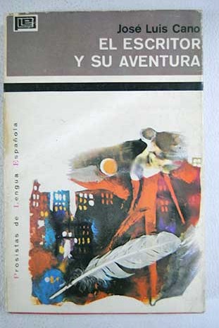 El escritor y su aventura / Jos Luis Cano
