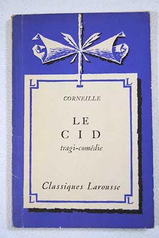 Le Cid / Pierre Corneille