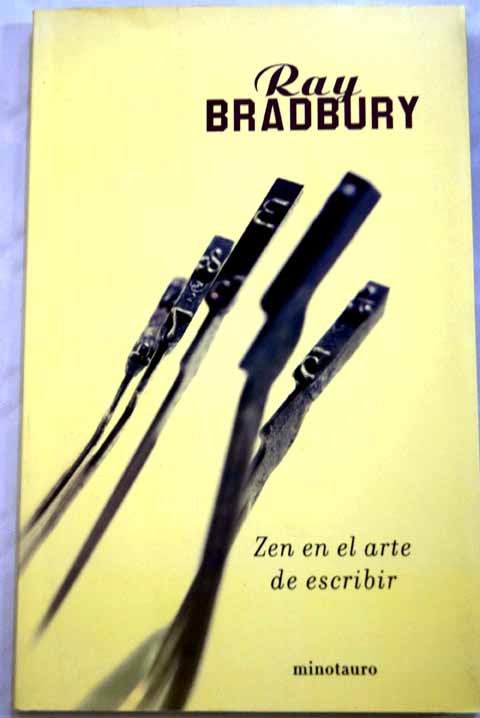 Zen en el arte de escribir / Ray Bradbury