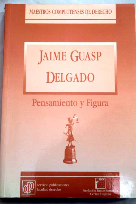 Jaime Guasp Delgado pensamiento y figura / Manuel Alonso Olea