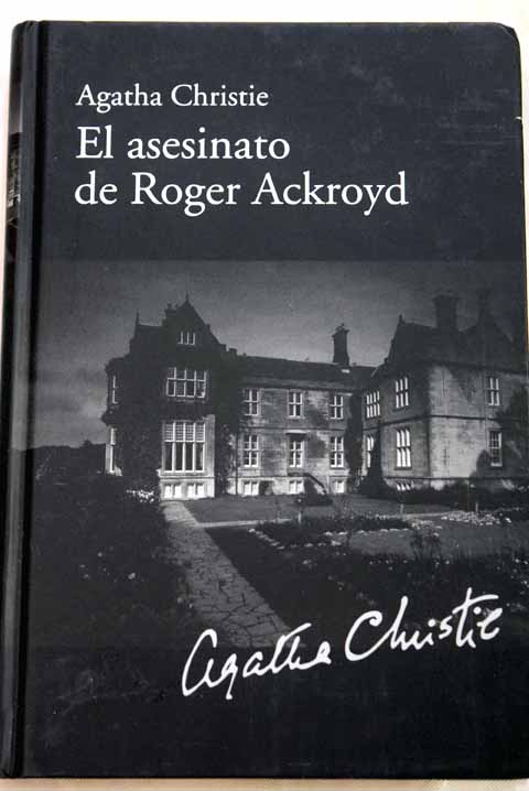 El asesinato en sic de Roger Ackroyd / Agatha Christie