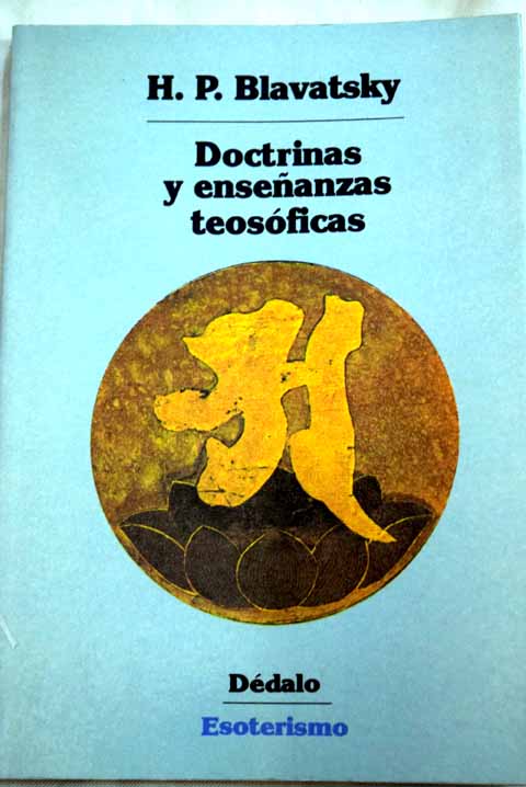 Doctrinas y enseanzas teosficas / H P Blavatsky