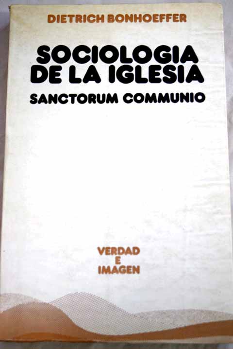 Sociologa de la Iglesia Sanctorum communio / Dietrich Bonhoeffer