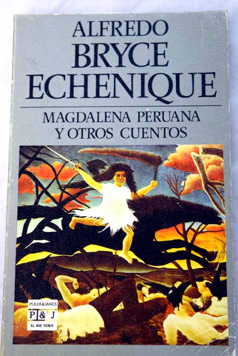 Magdalena peruana y otros cuentos / Alfredo Bryce Echenique