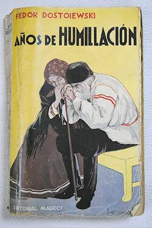 Años de humillación / Fedor Dostoyevski