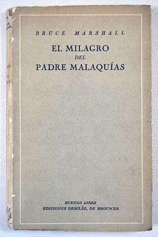 El milagro del padre Malaquas / Bruce Marshall