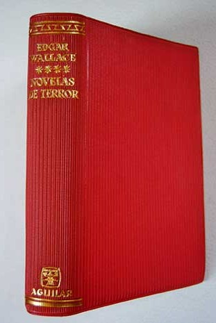 Novelas de terror La cuarta plaga El da de la concordia El hombre que no fue nadie La gente terrible El ngel del terror / Edgar Wallace