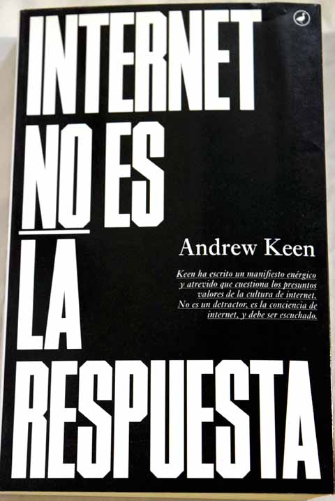 Internet no es la respuesta / Andrew Keen