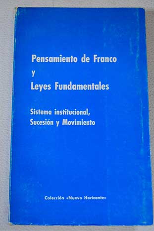 Sistema institucional sucesin y movimiento pensamiento de Franco y Leyes Fundamentales