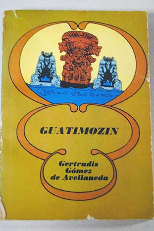 Guatimozin / Gertrudis Gmez de Avellaneda