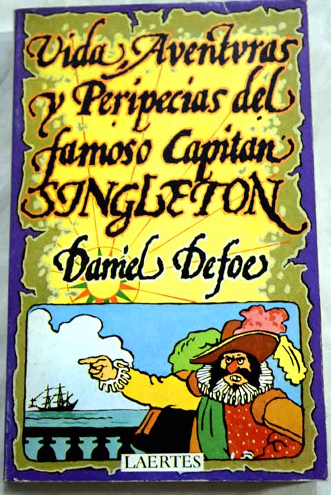 Vida aventuras y peripecias del famoso capitn Singleton / Daniel Defoe