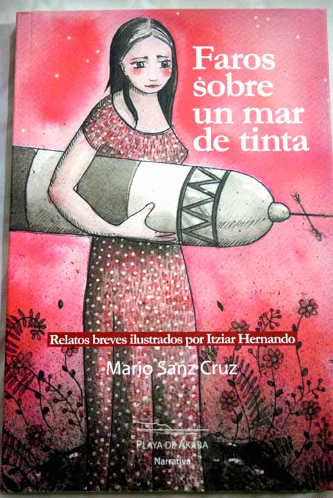 Faros sobre un mar de tinta relatos de faros / Mario Sanz Cruz