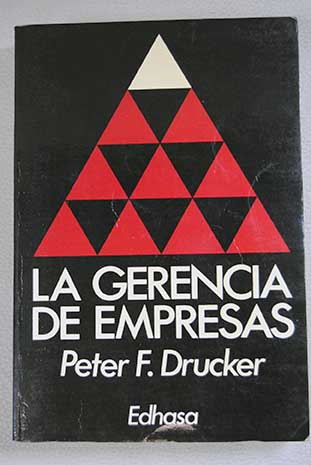La gerencia de empresas / Peter Ferdinand Drucker