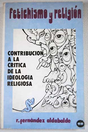 Fetichismo y religión / Ramón Fernández Aldabalde