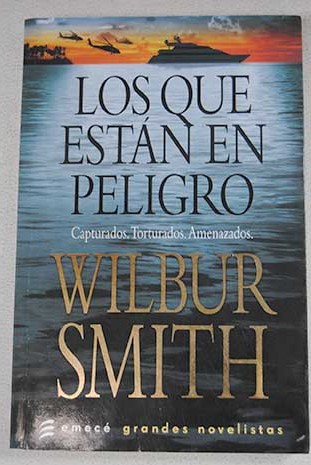 Los que estn en peligro / Wilbur Smith