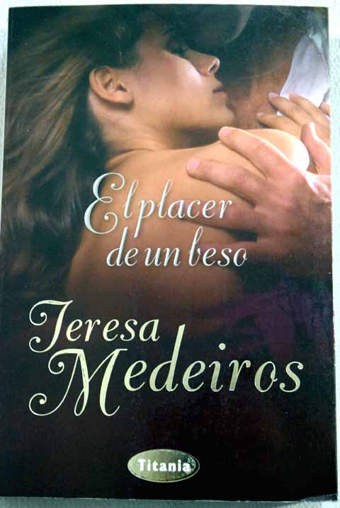 El placer de un beso / Teresa Medeiros