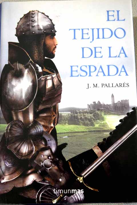 El tejido de la espada / Jos Miguel Pallars