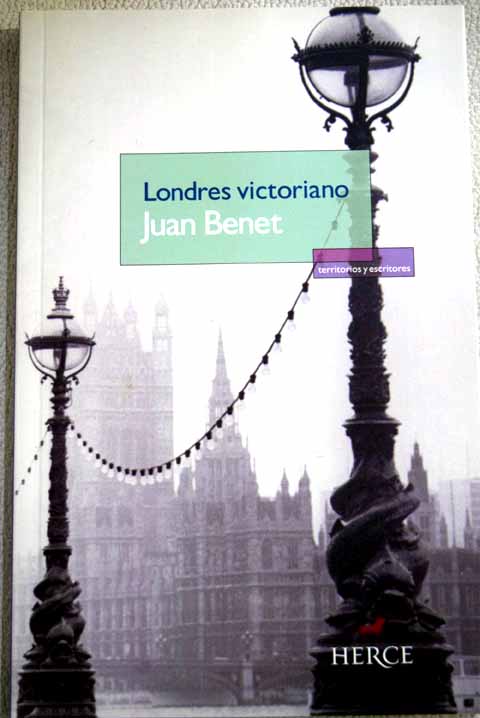 Londres victoriano / Juan Benet