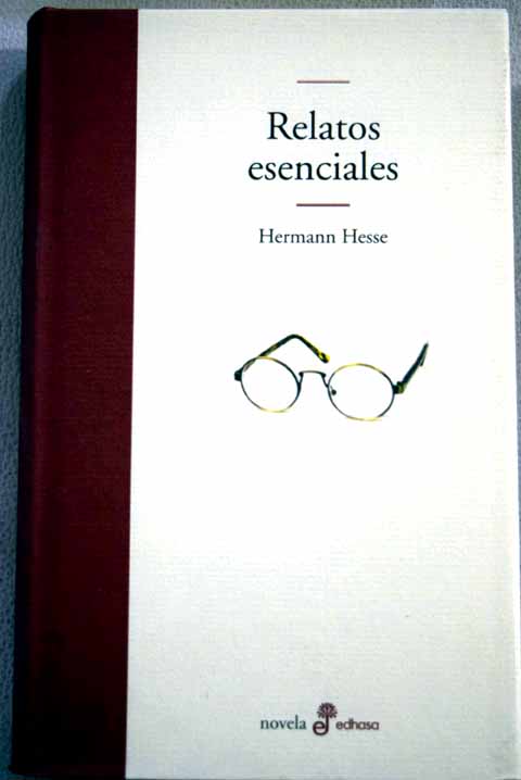 Relatos esenciales / Hermann Hesse