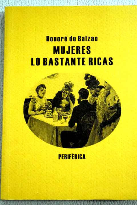 Mujeres lo bastante ricas / Honor de Balzac