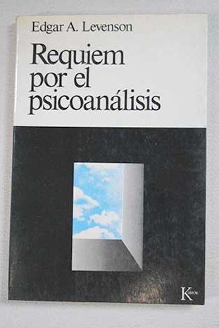 Requiem por el psicoanálisis / Edgar A Levenson