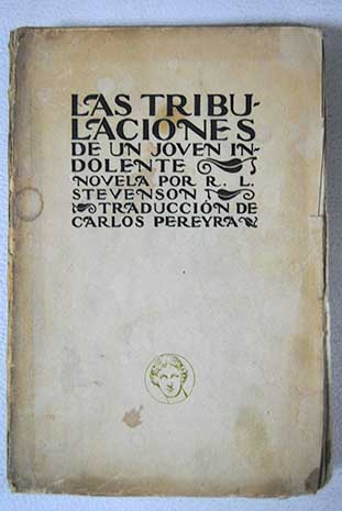 Las tribulaciones de un jven indolente / Robert Louis Stevenson