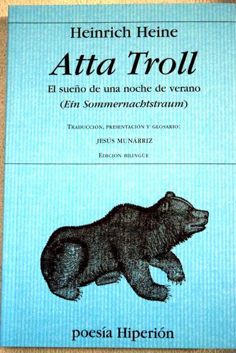 Atta Troll el sueo de una noche de verano Ein Sommernachtstraum / Heinrich Heine