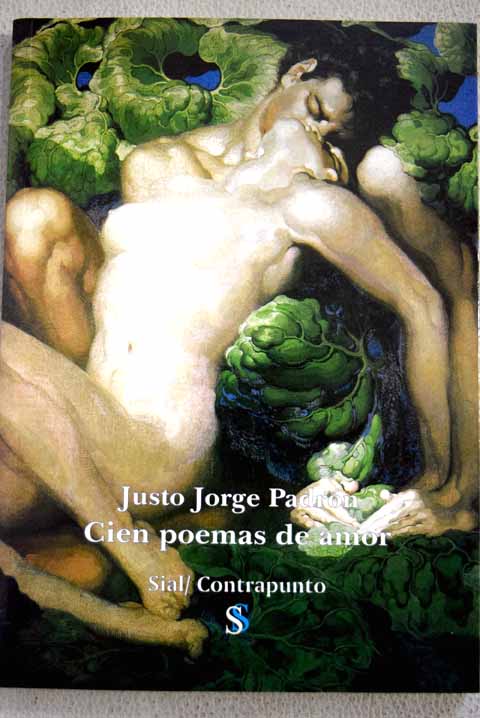 Cien poemas de amor antologa 1966 2000 / Justo Jorge Padrn